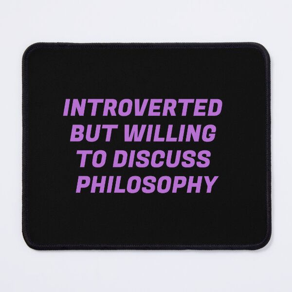 Item preview, Introverted But Willing To Discuss Philosophy designed and sold by Inspirationmotivation.