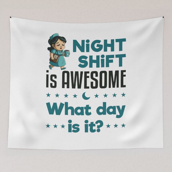 Item preview, Night Shift Is Awesome What Day Is It designed and sold by jaygo.