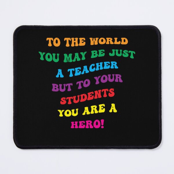 Item preview, To The World You May Be Just A Teacher But To Your Students You Are A Hero! designed and sold by PufnicaDesign.
