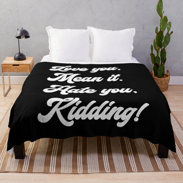 Item preview, Love you, mean it. Hate you, kidding. Ginny designed and sold by T-shirt-Designs.