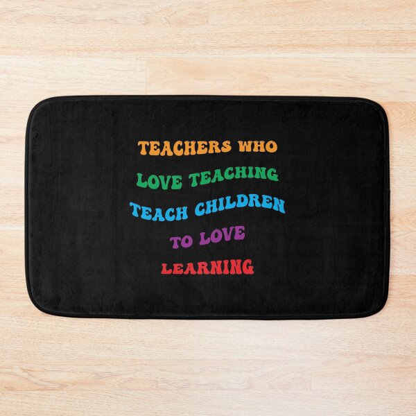Item preview, Teachers Who Love Teaching Teach Children To Love Learning designed and sold by PufnicaDesign.