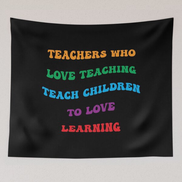 Item preview, Teachers Who Love Teaching Teach Children To Love Learning designed and sold by PufnicaDesign.