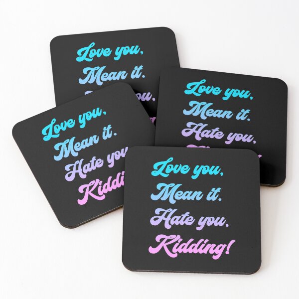 Item preview, Love you, mean it. Hate you, kidding. Ginny Bubble Gum designed and sold by T-shirt-Designs.