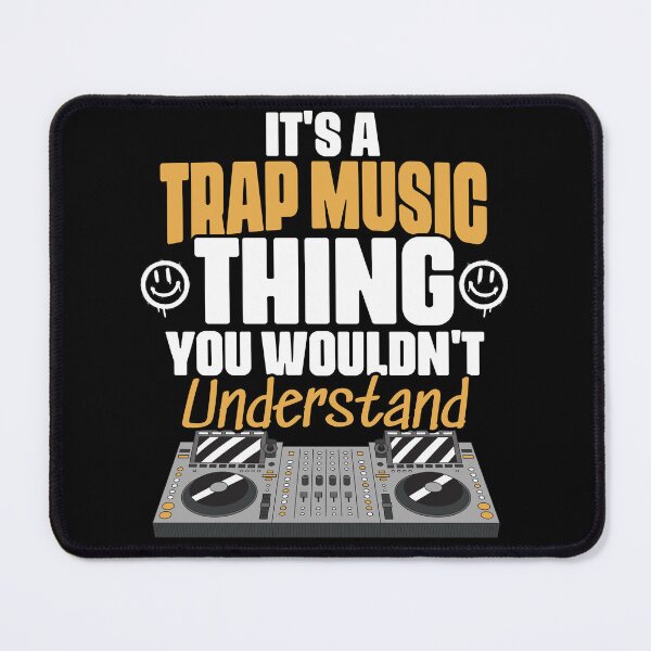 Item preview, Funny Trap Music Thing You Wouldn't Understand For Trap Fans designed and sold by Nessshirts.