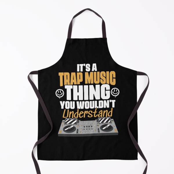 Item preview, Funny Trap Music Thing You Wouldn't Understand For Trap Fans designed and sold by Nessshirts.