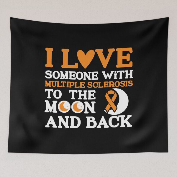 Item preview, Multiple Sclerosis Quotes | I Love Someone With Multiple Sclerosis To The Moon And Back | MS Warrior Gift designed and sold by AMINE  ★★★★★.