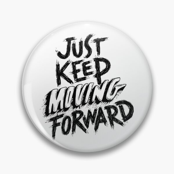 Item preview, Jus keep moving Froward Design designed and sold by fun-times-store.