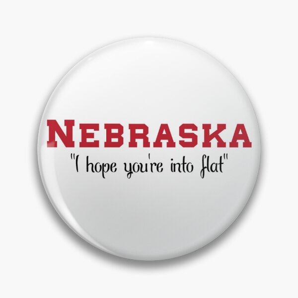 Item preview, Nebraska. I hope you're into flat. designed and sold by UrbanBark.