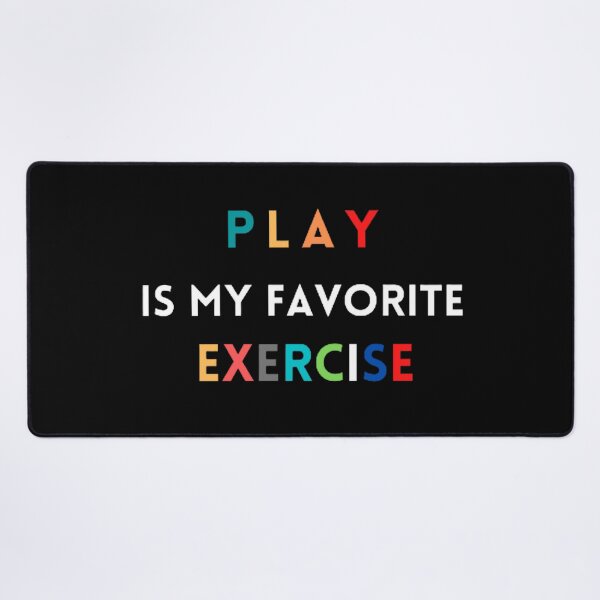 Item preview, Play Is My Favorite Exercise designed and sold by mystylecorner.