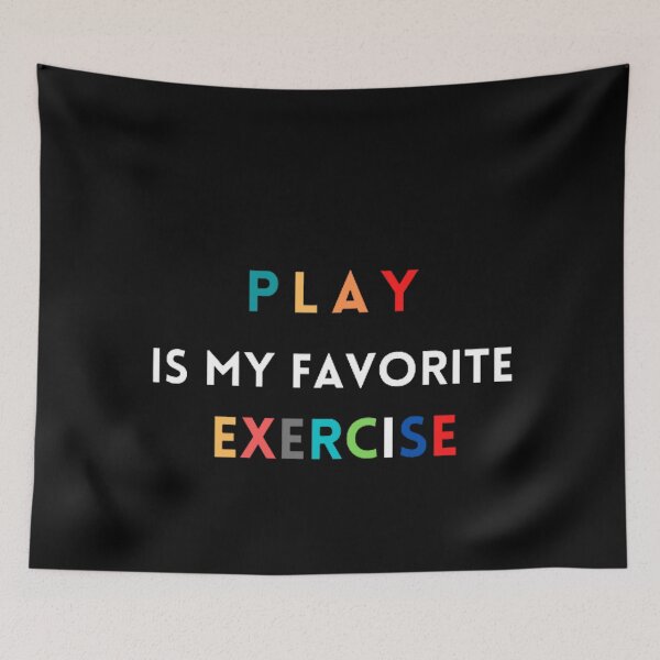 Item preview, Play Is My Favorite Exercise designed and sold by mystylecorner.