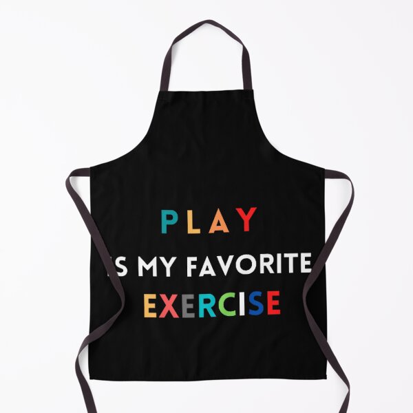 Item preview, Play Is My Favorite Exercise designed and sold by mystylecorner.