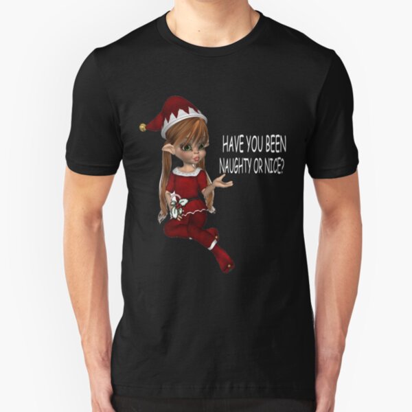 HAVE YOU BEEN NAUGHTY OR NICE?? Slim Fit T-Shirt