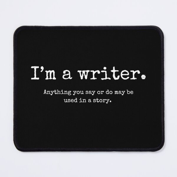 Item preview, “I’M A WRITER” SAYING designed and sold by EllieMonroe.