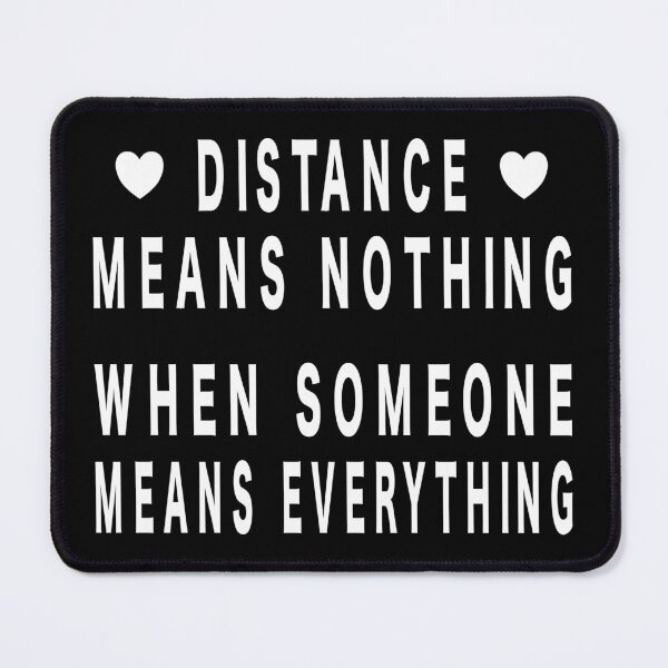 Item preview, Long Distance Relationship Quotes: Distance Means Nothing When Someone Means Everything designed and sold by darikamc.