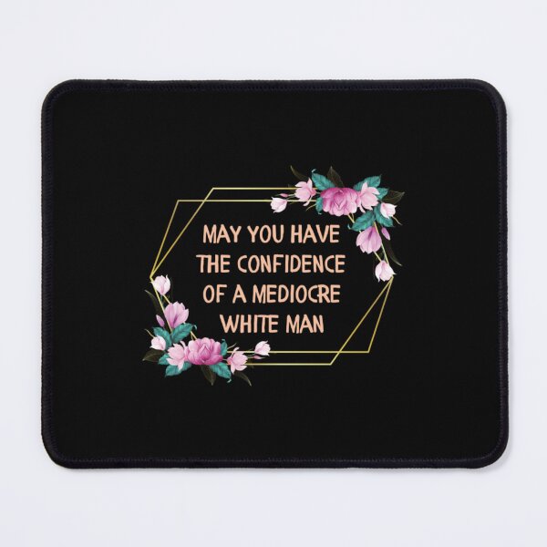 Item preview, May You Have The Confidence Of A Mediocre White Man Racerback   designed and sold by UltraSoftMelic.