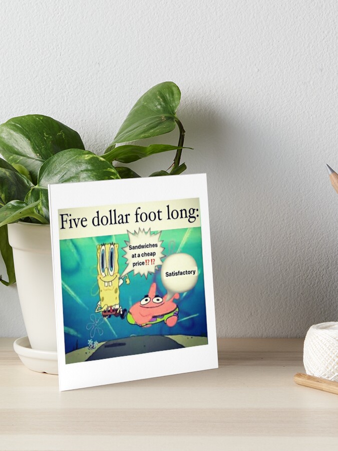 Five Dollar Foot Long Poster for Sale by casserolestan