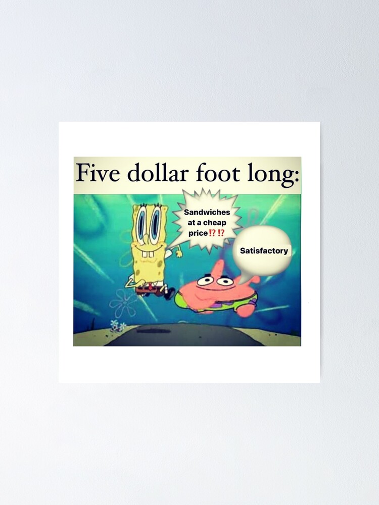 Five Dollar Foot Long Poster for Sale by casserolestan