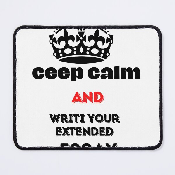 Item preview, keep calm and writi your Extended Essay designed and sold by RTchopy.