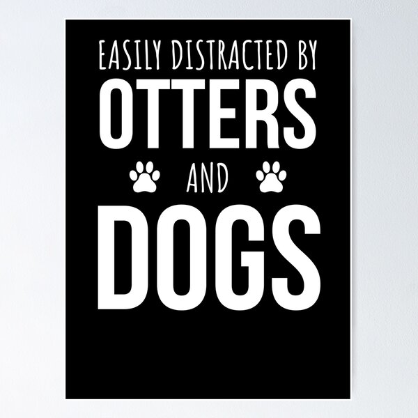 Item preview, Easily Distracted By Otters And Dogs designed and sold by cutesymerch.