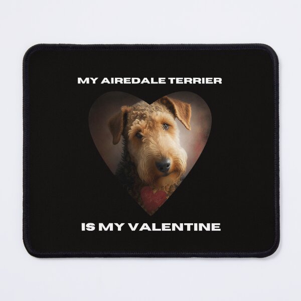 Item preview, Dog Valentine My Airedale terrier Is My Valentine designed and sold by netdota.