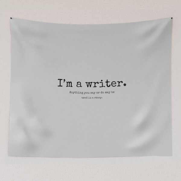 Item preview, “I’M A WRITER” SAYING MEME (Light grey background) designed and sold by EllieMonroe.