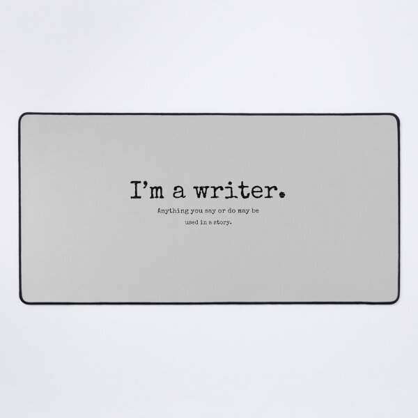 Item preview, “I’M A WRITER” SAYING MEME (Light grey background) designed and sold by EllieMonroe.
