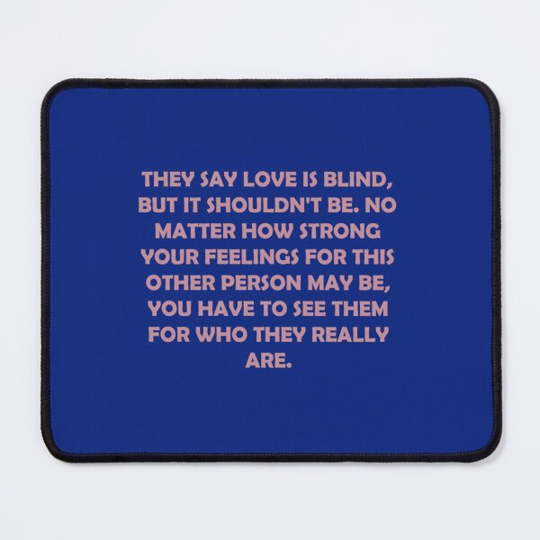Item preview, They say love is blind, but it shouldn_t be. No matter how strong your feelings for this other designed and sold by khaminhhn1122.