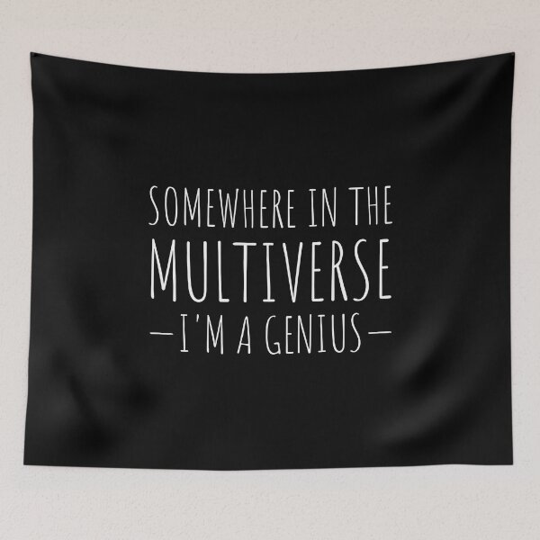 Item preview, Somewhere in the Multiverse I'm a Genius designed and sold by FunnyFactDesign.