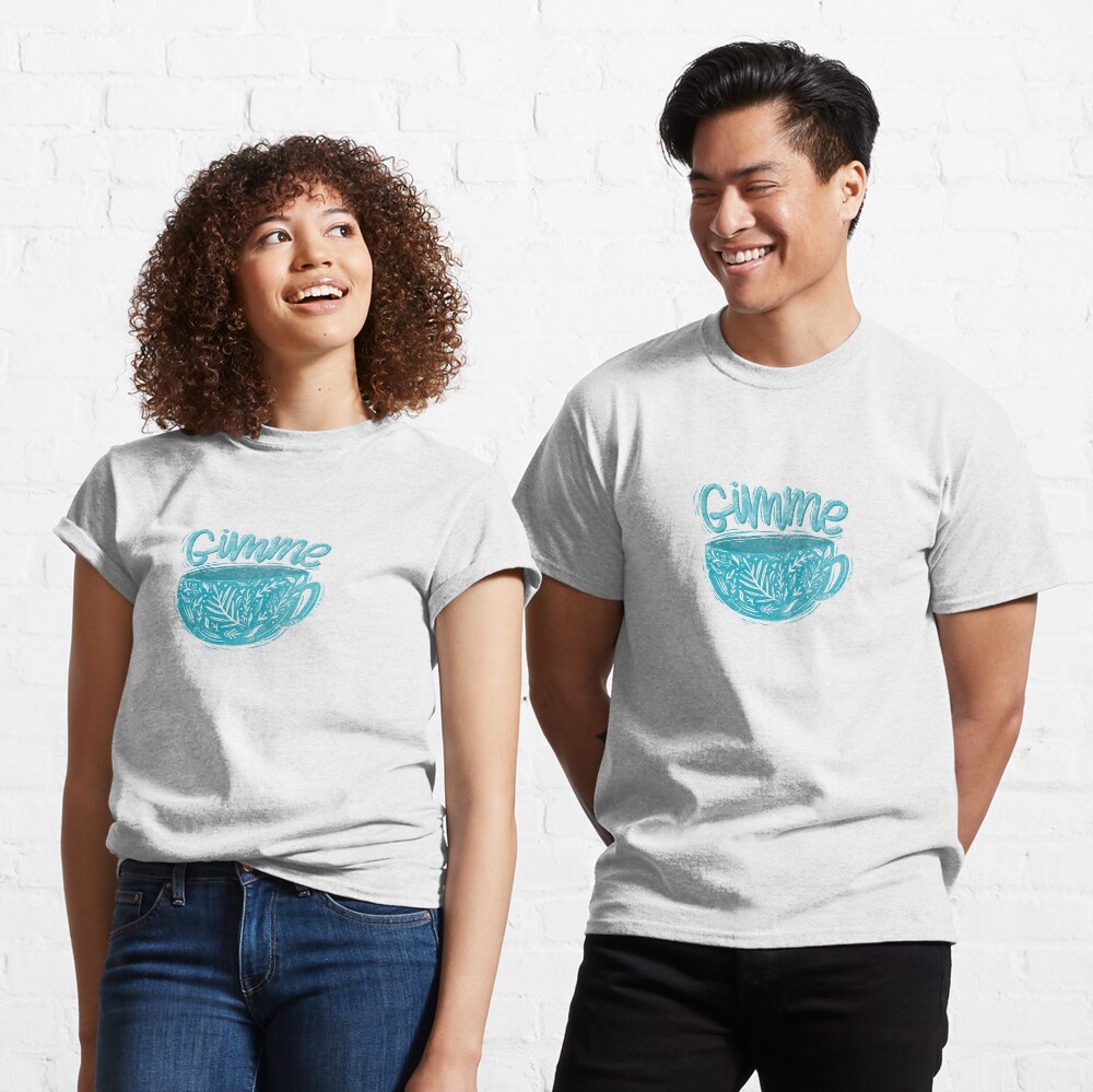 Gimme coffee Classic T-Shirt