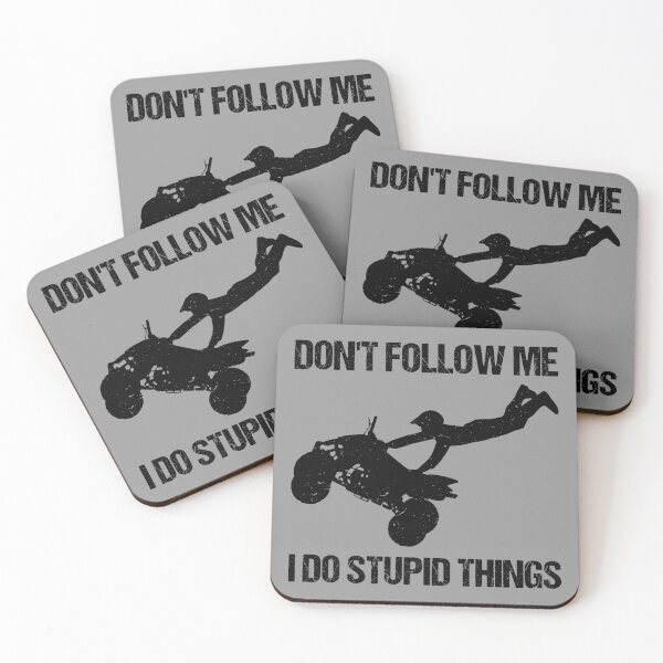 Item preview, Don't Follow Me I Do Stupid Things - ATV Four Wheeler Quad Bike X designed and sold by Lemon Pepper.