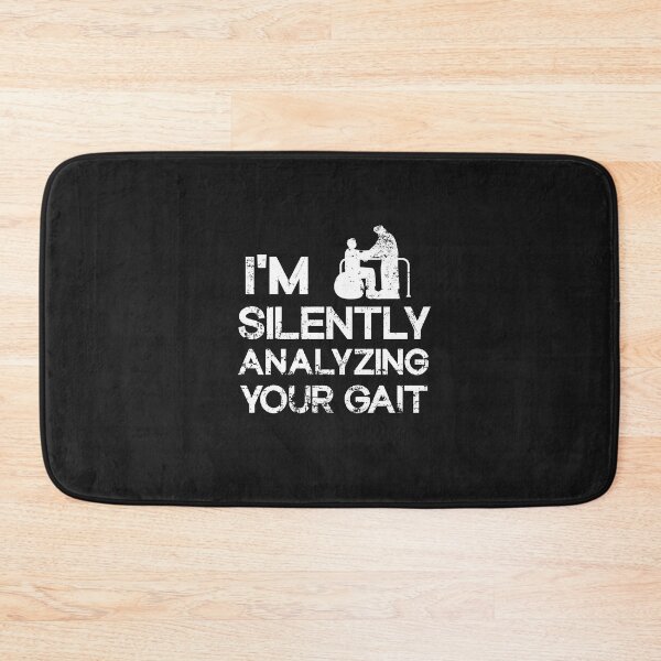 Item preview,  I'm Silently Analyzing Your Gait - Physical Therapist designed and sold by SOUFIANE1991.