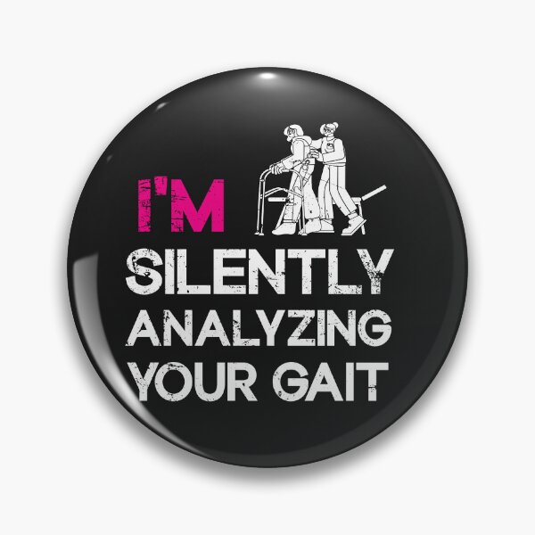 Item preview,  I'm Silently Analyzing Your Gait - Physical Therapist designed and sold by SOUFIANE1991.