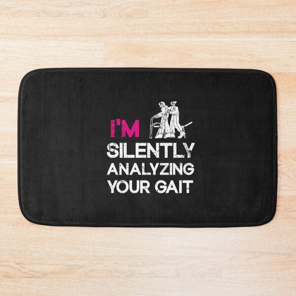 Item preview,  I'm Silently Analyzing Your Gait - Physical Therapist designed and sold by SOUFIANE1991.