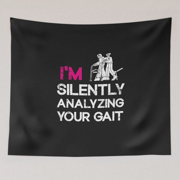 Item preview,  I'm Silently Analyzing Your Gait - Physical Therapist designed and sold by SOUFIANE1991.
