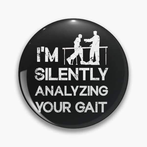 Item preview,  I'm Silently Analyzing Your Gait - Physical Therapist designed and sold by SOUFIANE1991.