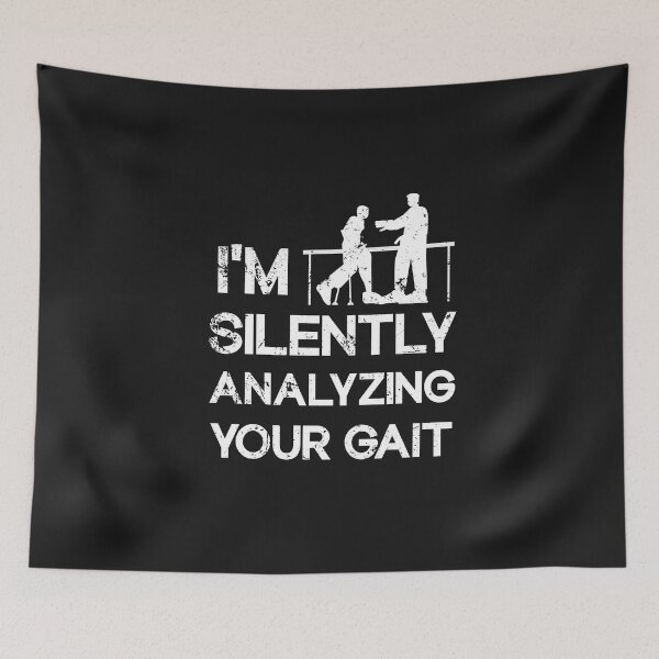 Item preview,  I'm Silently Analyzing Your Gait - Physical Therapist designed and sold by SOUFIANE1991.