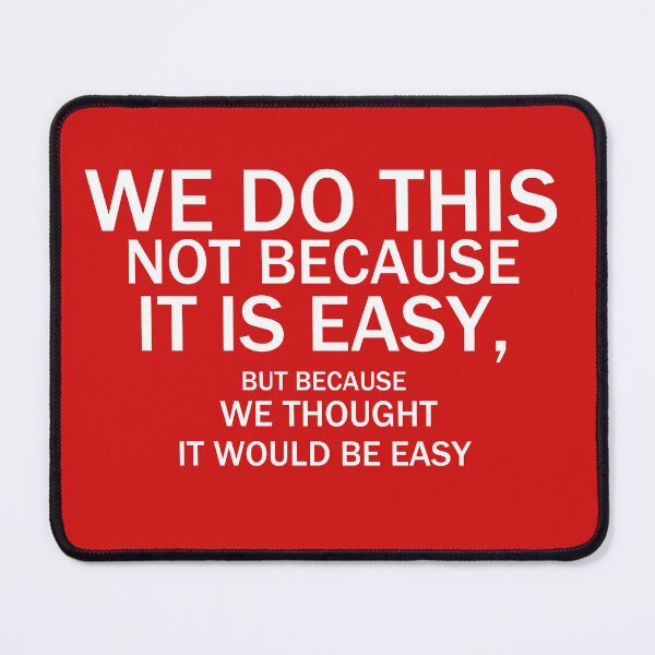 Item preview, Not because it's easy... designed and sold by buckykingofmeme.