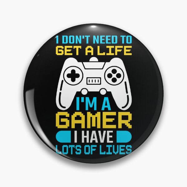 Item preview, I Don't Need To Get A Life I'm A Gamer I Have Lots Of Lives designed and sold by SamuraiGaming.