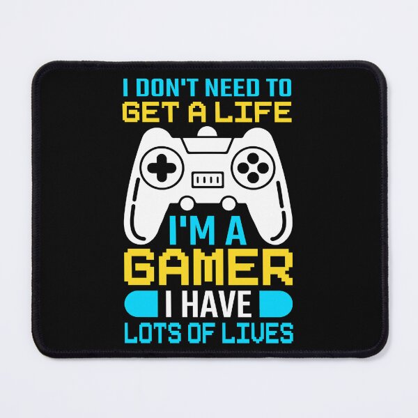 Item preview, I Don't Need To Get A Life I'm A Gamer I Have Lots Of Lives designed and sold by SamuraiGaming.