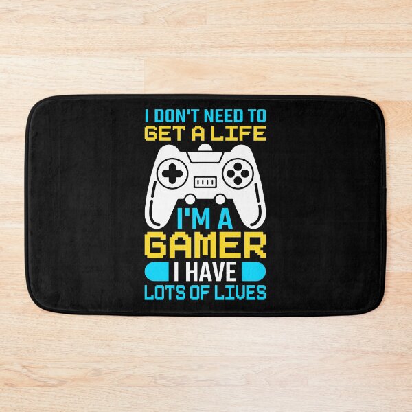 Item preview, I Don't Need To Get A Life I'm A Gamer I Have Lots Of Lives designed and sold by SamuraiGaming.