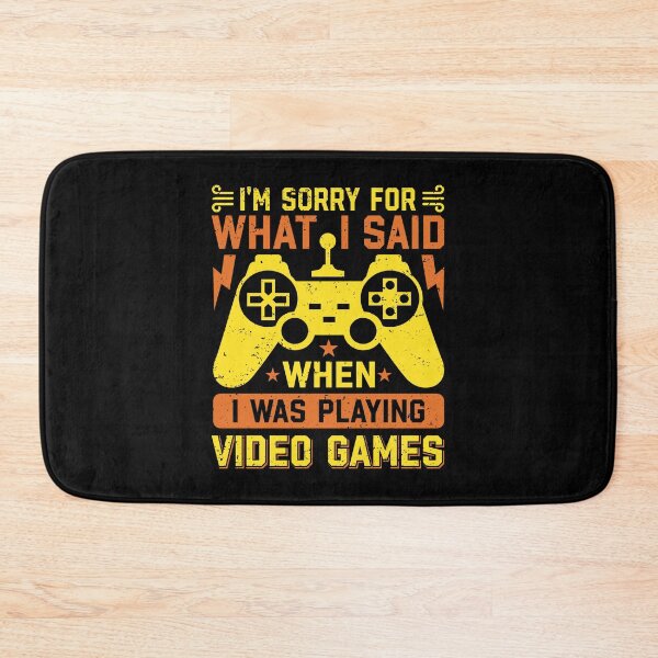 Item preview, I'm Sorry For What I Said When I Was Playing Video Games designed and sold by SamuraiGaming.