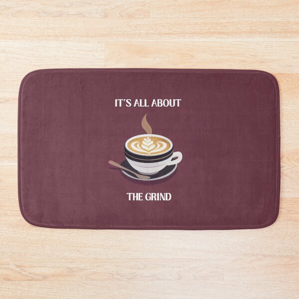 Item preview, It's All About the Grind designed and sold by MissLaKill.