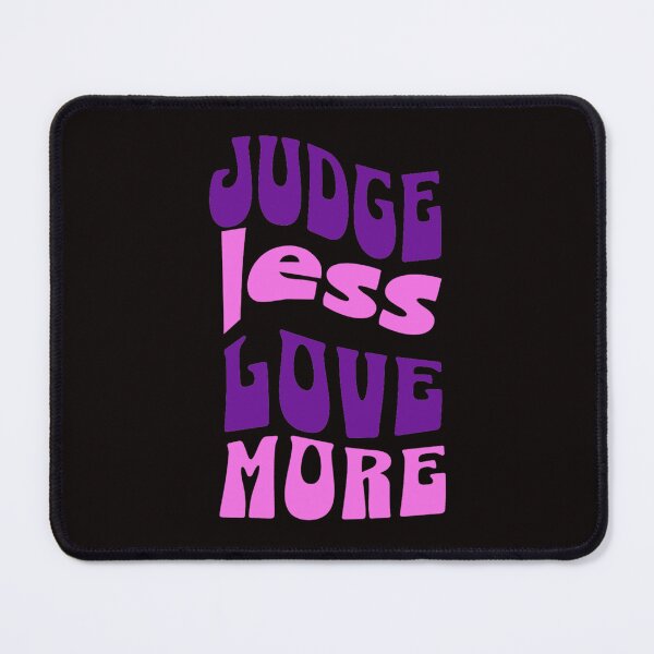 Item preview, Judge Less Love More designed and sold by Rell1970.