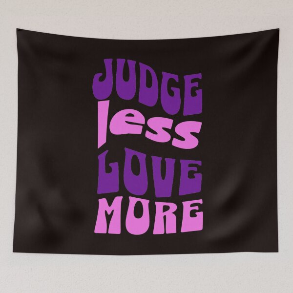 Item preview, Judge Less Love More designed and sold by Rell1970.