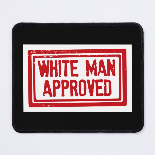 Item preview, White Man Approved Rubber Stamp designed and sold by Signs for Dark Times.