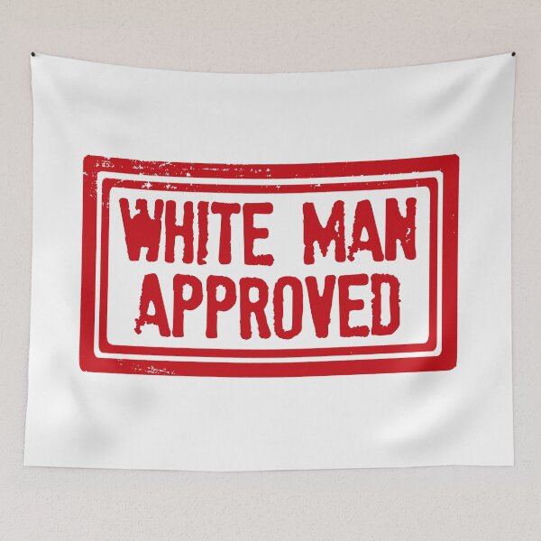 Item preview, White Man Approved Rubber Stamp designed and sold by Signs for Dark Times.