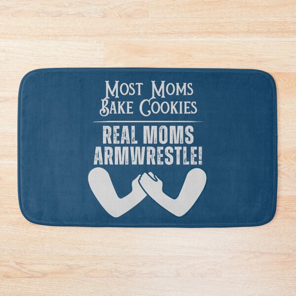 Item preview, Most Moms Bake Cookies, Real Moms Armwrestler designed and sold by Constant Readers.