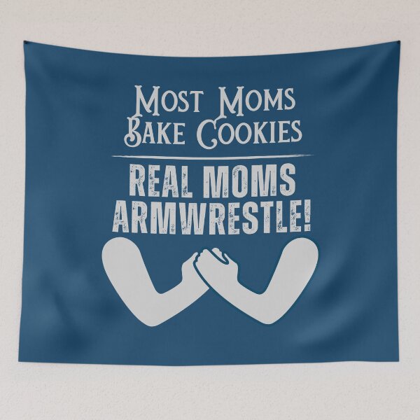 Item preview, Most Moms Bake Cookies, Real Moms Armwrestler designed and sold by Constant Readers.