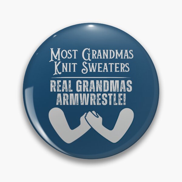 Item preview, Most Grandmas Knit Sweaters, Real Grandmass Armwrestler designed and sold by Constant Readers.