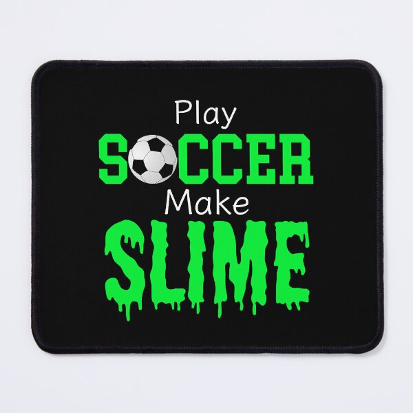 Item preview, Slime Soccer Outfit - Play Soccer Make Slime, Funny Football Sport Design Gift designed and sold by PrintOfi.